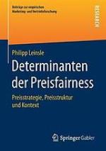 Determinanten der Preisfairness : Preisstrategie, Preisstruktur und Kontext