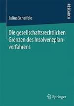 Die gesellschaftsrechtlichen Grenzen des Insolvenzplanverfahrens