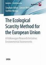 The ecological scarcity method for the European Union : a Volkswagen research initiative: environmental assessments