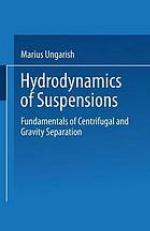 Hydrodynamics of suspensions fundamentals of centrifugal and gravity separation