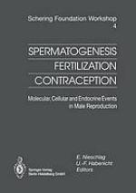 Spermatogenesis - fertilization - contraception molecular, cellular and endocrine events in male reproduction