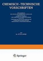 Chemisch-Technische Vorschriften: Ein Handbuch der Speziellen Chemischen Technologie Insbesondere für Chemische Fabriken und Verwandte Technische Betriebe Enthaltend Vorschriften aus Allen Gebieten der Chemischen Technologie mit Umfassenden Literaturnachweisen : IV. Band: Düngemittel (Sprengstoffe), Futtermittel Lebensmittel