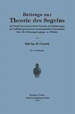 Beiträge zur Theorie des Segelns : auf Grund der neueren durch Versuche und Erfahrungen der Luftfahrt gewonnenen aerodynamischen Erkenntnisse über die Strömungsvorgänge an Flächen