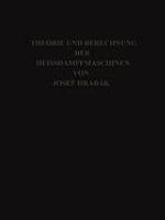 Theorie und practische Berechnung der Heissdampfmaschinen : mit einem Anhange über die Zweicylinder-Condensations-Maschinen mit hohem Dampfdruck