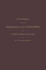 Grundlagen für den Nachweis von Giftstoffen bei gerichtlich-chemischen Untersuchungen : für Chemiker, Pharmazeuten und Mediziner