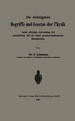 Die wichtigsten Begriffe und Gesetze der Physik : Unter alleiniger Anwendung der gesetzlichen und der damit zusammenhängenden Mafseinheiten