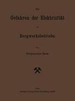 Die Gefahren der Elektrizität im Bergwerksbetriebe