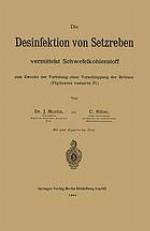 Die Desinfektion von Setzreben vermittelst Schwefelkohlenstoff zum Zwecke der Verhütung einer Verschleppung der Reblaus (Phylloxera vastatrix Pl.)