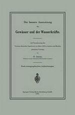 Die bessere Ausnutzung der Gewässer und der Wasserkräfte : Auf Veranlassung des Vereines deutscher Ingenieure im Jahre 1888 in Aachen und Breslau gehaltene Vorträge