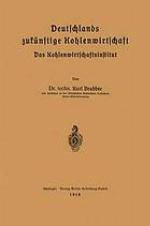 Deutschlands zukünftige Kohlenwirtschaft : Das Kohlenwirtschaftsinstitut
