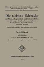 Die sieblose Schleuder zur Abscheidung von Sink- und Schwebestoffen aus Säften, Laugen, Milch, Blut, Serum, Lacken, Farben, Teer, Öl, Hefewürze, Papierstoff, Stärkemilch, Erzschlamm, Abwässer : Theoretische Grundlagen und praktische Ausführungen