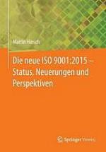 Die neue ISO 9001:2015 Status, Neuerungen und Perspektiven