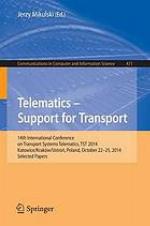 Telematics-- support for transport : 14th International Conference on Transport Systems Telematics, TST 2014, Katowice/Kraków/Ustroń, Poland, October 22-25, 2014. Selected papers