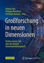 Großforschung in neuen Dimensionen : Denker unserer Zeit über die aktuelle Elementarteilchenphysik am CERN