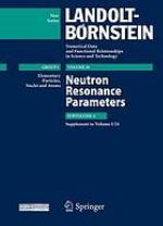 Numerical data and functional relationships in science and technology : new series. Group 1 Elementary particles, nuclei and atoms Vol. 26 Neutron resonance parameters Subvol. A Supplement to Volume I/24