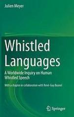 Whistled Languages A Worldwide Inquiry on Human Whistled Speech