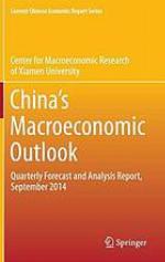 China's macroeconomic outlook : quarterly forecast and analysis report, September, 2014