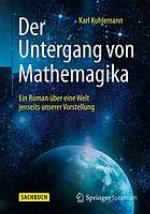 Der Untergang von Mathemagika : Ein Roman über eine Welt jenseits unserer Vorstellung