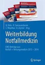 Weiterbildung Notfallmedizin [...] CME-Beiträge aus: Notfall + Rettungsmedizin 2013 - 2014 : mit 43 Tabellen