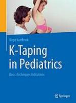 K-taping in pediatrics : basics - techniques - indications