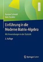 Einführung in die moderne Matrix-Algebra mit Anwendungen in der Statistik