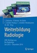 Weiterbildung Radiologie : CME-Beiträge aus: Der Radiologe Juli 2013 - Dezember 2014 ; mit 31 Tabellen