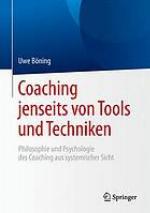 Coaching jenseits von Tools und Techniken Philosophie und Psychologie des Coaching aus systemischer Sicht