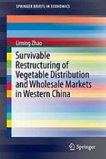 Survivable restructuring of vegetable distribution and wholesale markets in Western China