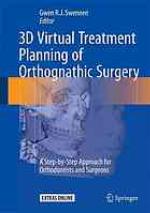 3D virtual treatment planning of orthognathic surgery : a step-by-step approach for orthodontists and surgeons