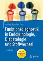 Funktionsdiagnostik in Endokrinologie, Diabetologie und Stoffwechsel : Indikation, Testvorbereitung und -durchführung, Interpretation : mit 43 Abbildungen und 117 Tabellen