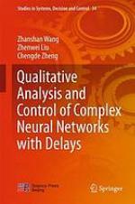 Qualitative Analysis and Control of Complex Neural Networks with Delays