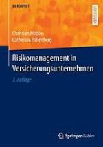 Risikomanagement in Versicherungsunternehmen.