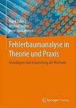 Fehlerbaumanalyse in Theorie und Praxis Grundlagen und Anwendung der Methode
