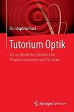 Tutorium Optik Ein verständlicher Überblick für Physiker, Ingenieure und Techniker