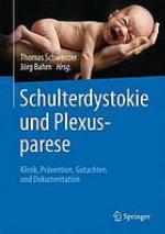 Schulterdystokie und Plexusparese : Klinik, Prävention, Gutachten und Dokumentation