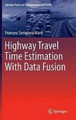 Highway travel time estimation with data fusion.