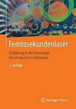 Femtosekundenlaser : einfhrung in die technologie der ultrakurzen lichtimpulse.