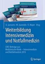 Weiterbildung Intensivmedizin und Notfallmedizin: CME-Beiträge aus: Medizinische Klinik - Intensivmedizin und Notfallmedizin 2015.