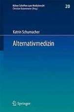 Alternativmedizin : arzthaftungsrechtliche, arzneimittelrechtliche und sozialrechtliche Grenzen ärztlicher Therapiefreiheit