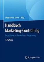 Handbuch Marketing-Controlling: Grundlagen -- Methoden -- Umsetzung.