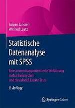 Statistische Datenanalyse mit SPSS: Eine anwendungsorientierte Einführung in das Basissystem und das Modul Exakte Tests.