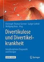 Divertikulose und Divertikelkrankheit interdisziplinäre Diagnostik und Therapie
