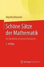 Schöne Sätze der Mathematik ein Überblick mit kurzen Beweisen