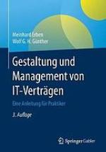 Gestaltung und Management von IT-Verträgen: Eine Anleitung für Praktiker.