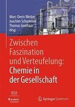 Zwischen Faszination und Verteufelung : chemie in der Gesellschaft.