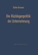 Die Rücklagenpolitik der Unternehmung