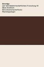 Betriebswirtschaftliche Warentypologie Grundlagen u. Anwendungen