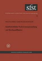 Innerbetrieblicher Funktionszusammenhang und Berufsqualifikation : Eine soziologische Leitstudie in Industrieausrüsterbetrieben des Maschinenbaus