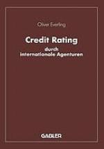 Credit Rating durch internationale Agenturen : Eine Untersuchung zu den Komponenten und instrumentalen Funktionen des Rating