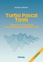 Turbo Pascal Tools : Einsatz von Turbo Pascal in der naturwissenschaftlichen Praxis